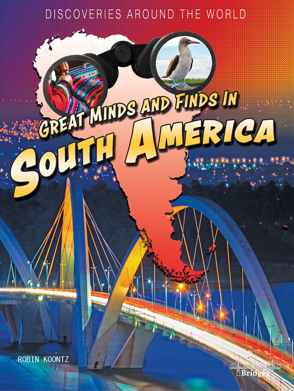 Rourke Educational Media Discoveries Around the World: Great Minds and Finds in South America—Children’s Book About History And Culture, Grades 3-6 Leveled Readers (32 pgs) Reader